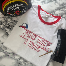 Load image into Gallery viewer, You Die, I Die - Ringer T-Shirt