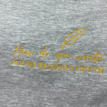 Load image into Gallery viewer, PRACTICALLY IMPERFECT - Quill Quote LARGE GREY TSHIRT
